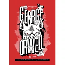 A Revolução Dos Bichos: Edição Ilustrada, De Orwell, George. Lvm Editora Ltda, Capa Mole Em Português, 2022