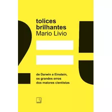 Tolices Brilhantes - Livio, Mario - Record