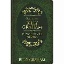 Dia A Dia Com Billy Graham (capa Dura): Devocional Diário, De Graham, Billy. Editora Ministérios Pão Diário, Capa Dura Em Português, 2021