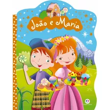 João E Maria, De Cultural, Ciranda. Série Clássicos Brilhantes Ciranda Cultural Editora E Distribuidora Ltda. Em Português, 2018