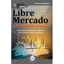 Guãâaburros Libre Mercado, De Delgado Y Ugarte, Josu Imanol. Editorial Editatum, Tapa Blanda En Español
