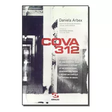 Livro Cova 312, De Arbex, Daniela. Editora Geração Editorial, Capa Mole Em Português, 2015