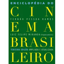 Enciclopédia Do Cinema Brasileiro, De () Ramos, Fernão Pessoa/ () Miranda, Luiz Felipe. Editora Edições Sesc São Paulo, Capa Dura Em Português, 2012