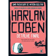 Detalhe Final (myron Bolitar Livro 6), De Coben, Harlan. Editora Arqueiro Ltda., Capa Mole Em Português, 2021