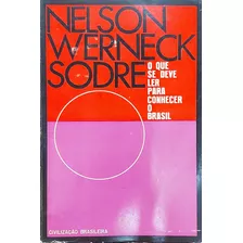 Livro O Que Se Deve Ler Para Conhecer O Brasil - Nelson Werneck Sodré [1967]