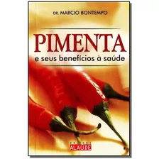 Pimenta E Seus Beneficios A Saude, De Bontempo, Marcio. Editora Alaude Em Português