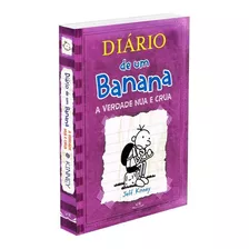 Diário De Um Banana 5: A Verdade Nua E Crua, De Kinney, Jeff. Série Diário De Um Banana Vergara & Riba Editoras, Capa Dura Em Português, 2011