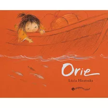 Orie, De Hiratsuka, Lúcia. Editora Schwarcz Sa, Capa Mole Em Português, 2014