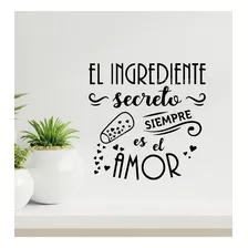 Vinil Decorativo Cocina El Ingrediente Secreto Es Amor Frase