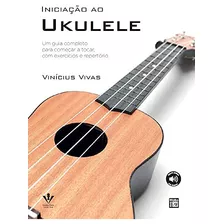 Iniciação Ao Ukulele, De Vinicius Vivas. Editora Irmãos Vitale Em Português