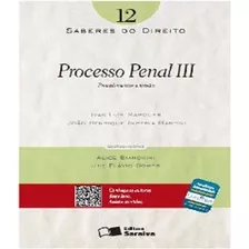 Livro Processo Penal Iii - Procedimentos E Prisao - Vol 12, De Vários Autores., Vol. Volume 12. Editora Saraiva, Edição 1 Em Português