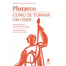 Como Se Tornar Um Líder, De Plutarco. Editora Nova Fronteira Participações S/a, Capa Dura Em Português, 2020