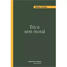 Libro Etica Sem Moral De Cortina Adela Martins - Martins Fo