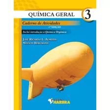 Livro Química Geral 3 - Caderno De Atividades 2ª Edição 2012, De José Ricardo L. Almeida., Vol. 2. Editora Harbra, Capa Mole, Edição 3 Em Português, 2012