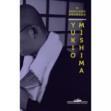 O Pavilhão Dourado, De Mishima, Yukio. Editora Schwarcz Sa, Capa Mole Em Português, 2010