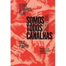 Somos Todos Canalhas ( Clóvis Barros Filho )