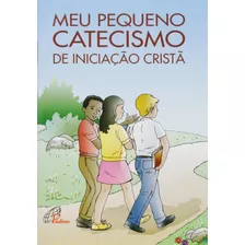 Livro Infantil Meu Pequeno Catecismo De Iniciação Cristã - Natália Maccari