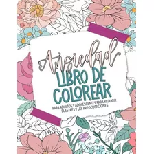 Ansiedad - Libro De Colorear Para Adultos Y Adolescentes Par