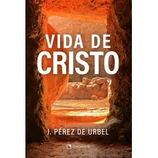 Vida De Cristo, De De Urbel, J. Pérez. Quadrante Editora, Capa Mole Em Português, 2021