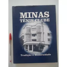 Minas Tênis Clube - Tradição E Modernidade