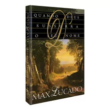 Quando Deus Sussurra O Seu Nome, De Lucado, Max. Editora Casa Publicadora Das Assembleias De Deus, Capa Mole Em Português, 1997