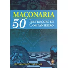 Maçonaria - 50 Instruções De Companheiro