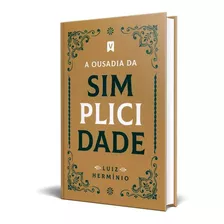 Livro A Ousadia Da Simplicidade - Luiz Hermínio, De Luiz Hermínio. Série 1 Editora Vinde, Capa Mole, Edição 1 Em Português, 2022