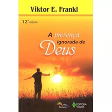 A Presença Ignorada De Deus ( Viktor E. Frankl )