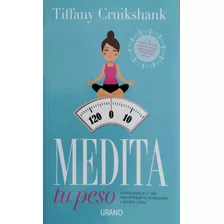 Medita Tu Peso - Tiffany Cruikshank - 2017 