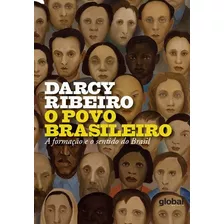 O Povo Brasileiro: A Formação E O Sentido Do Brasil, De Ribeiro, Darcy. Global Editora, Capa Mole, Edição 1ª Edição - 2015 Em Português