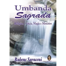 Livro Umbanda Sagrada: Religião, Ciência, Magia E Mistérios 