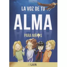 La Voz De Tu Alma Para Niños - Garcia Calvo Lain 