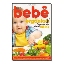 Bebê Orgânico - O Poder Da Dieta Paleo, De Jacobino, Angela. Editora Ediouro Publicacoes Em Português