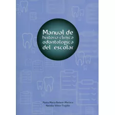 Manual De Historia Clínica Odontológica Del Escolar