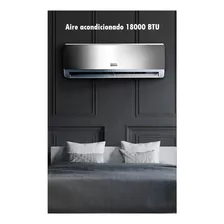 Aire Acondicionado 18000 Btu #dk