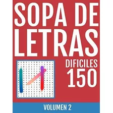 Libro: 150 Sopa De Letras Dificiles: Colección De 3000 Palab