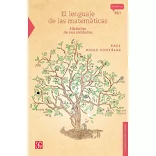 El Lenguaje De Las Matemáticas Historias De Sus Símbolos