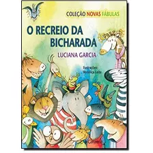 O Recreio Da Bicharada, De Garcia, Luciana. Série Novas Fábulas Editora Somos Sistema De Ensino Em Português, 2011