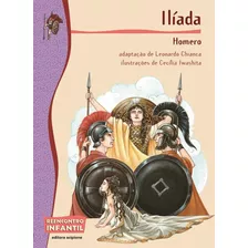 Ilíada, De Homero. Série Reecontro Infantil Editora Somos Sistema De Ensino Em Português, 2010