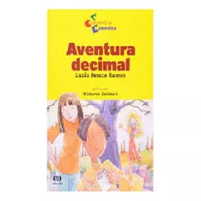 Livro Aventura Decimal - Luiza Faraco Ramos - Descoberta Matemática