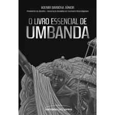 O Livro Essencial De Umbanda, De Barbosa Júnior, Ademir. Universo Dos Livros Editora Ltda, Capa Mole Em Português, 2014