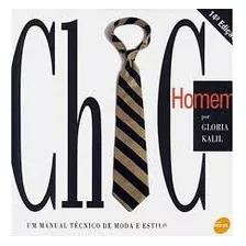 Livro Chic - Homem - Manual De Moda E Estilo - Gloria Kalil [2005]