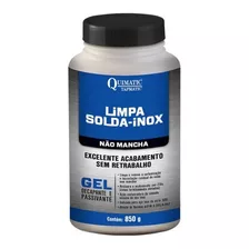 Gel Decapante Limpa Solda-inox Não Mancha Quimatic Tapmatic