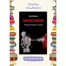 Sanando Heridas: Mientras Rompo En Llanto Jairo Guerrero