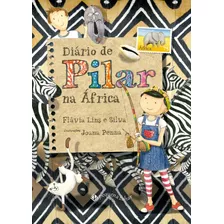 Livro Diário De Pilar Na África (nova Edição)