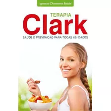 Terapia Clark Saude E Prevencao P/ Todas Idades, De Balda, Ignacio Chamarro. Editora Aquaroli Books Em Português