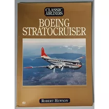 Avião Livro Boeing Stratocruiser ( Classic Airliners )