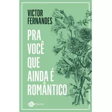 Pra Você Que Ainda É Romântico