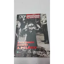 1939 A Alemanha Domina A Polônia 70º Aniversário 2 Guerra