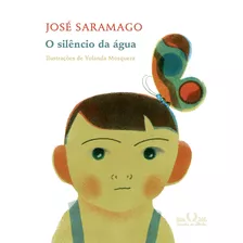 O Silêncio Da Água (nova Edição), De Saramago, José. Editora Schwarcz Sa, Capa Dura Em Português, 2022